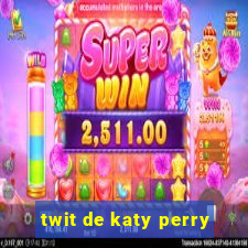 twit de katy perry